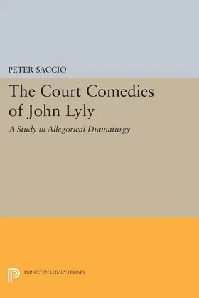 Saccio |  The Court Comedies of John Lyly | eBook | Sack Fachmedien