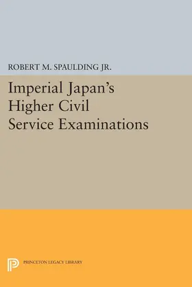 Spaulding, Jr. / Spaulding |  Imperial Japan's Higher Civil Service Examinations | eBook | Sack Fachmedien