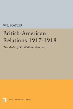 Fowler |  British-American Relations 1917-1918 | eBook | Sack Fachmedien
