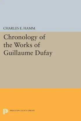 Hamm |  Chronology of the Works of Guillaume Dufay | eBook | Sack Fachmedien