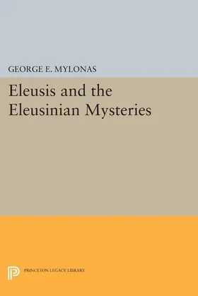 Mylonas |  Eleusis and the Eleusinian Mysteries | eBook | Sack Fachmedien