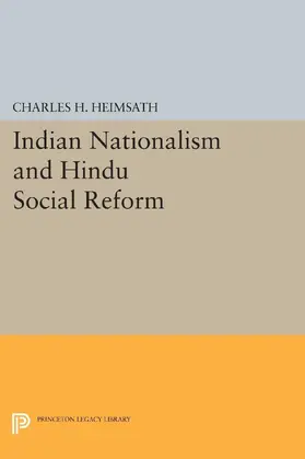 Heimsath |  Indian Nationalism and Hindu Social Reform | eBook | Sack Fachmedien