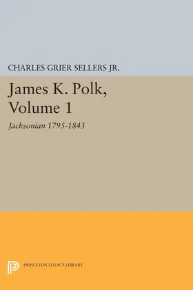 Sellers |  James K. Polk, Vol 1. Jacksonian | eBook | Sack Fachmedien