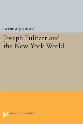 Juergens |  Joseph Pulitzer and the New York World | eBook | Sack Fachmedien