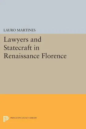 Martines |  Lawyers and Statecraft in Renaissance Florence | eBook | Sack Fachmedien