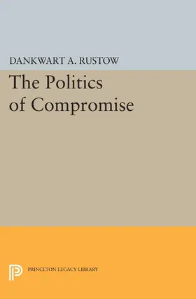 Rustow |  Politics of Compromise | eBook | Sack Fachmedien