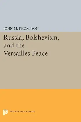 Thompson |  Russia, Bolshevism, and the Versailles Peace | eBook | Sack Fachmedien