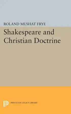 Frye |  Shakespeare and Christian Doctrine | eBook | Sack Fachmedien