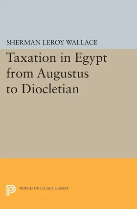 Wallace |  Taxation in Egypt from Augustus to Diocletian | eBook | Sack Fachmedien
