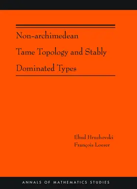 Hrushovski / Loeser |  Non-Archimedean Tame Topology and Stably Dominated Types | eBook | Sack Fachmedien