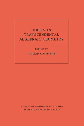 Griffiths |  Topics in Transcendental Algebraic Geometry. (AM-106), Volume 106 | eBook | Sack Fachmedien