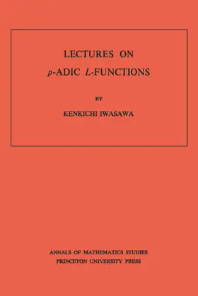 Iwasawa |  Lectures on P-Adic L-Functions | eBook | Sack Fachmedien