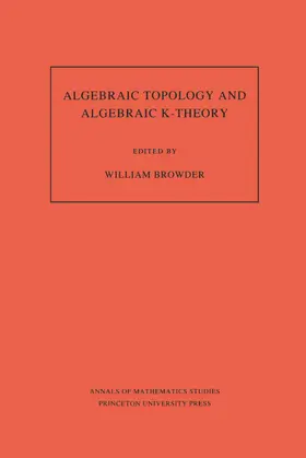 Browder |  Algebraic Topology and Algebraic K-Theory (AM-113), Volume 113 | eBook | Sack Fachmedien