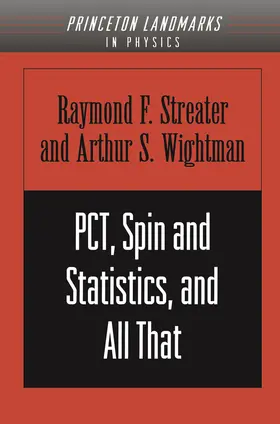 Streater / Wightman |  PCT, Spin and Statistics, and All That | eBook | Sack Fachmedien