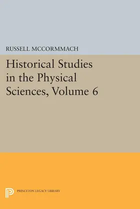 McCormmach |  Historical Studies in the Physical Sciences, Volume 6 | eBook | Sack Fachmedien