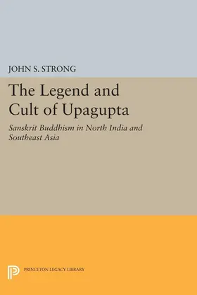 Strong |  The Legend and Cult of Upagupta | eBook | Sack Fachmedien