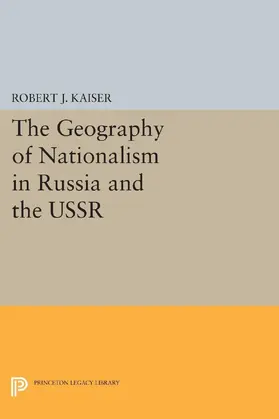 Kaiser |  The Geography of Nationalism in Russia and the USSR | eBook | Sack Fachmedien