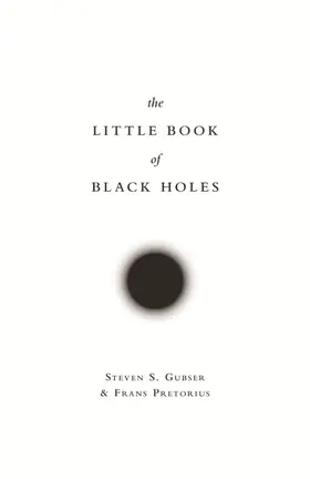 Gubser / Pretorius |  The Little Book of Black Holes | eBook | Sack Fachmedien