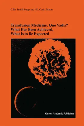Cash / Smit Sibinga |  Transfusion Medicine: Quo Vadis? What Has Been Achieved, What Is to Be Expected | Buch |  Sack Fachmedien