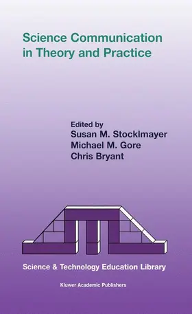 Stocklmayer / Bryant / Gore |  Science Communication in Theory and Practice | Buch |  Sack Fachmedien