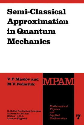 Fedoriuk / Maslov |  Semi-Classical Approximation in Quantum Mechanics | Buch |  Sack Fachmedien