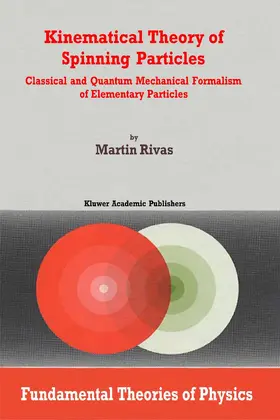 Rivas |  Kinematical Theory of Spinning Particles | Buch |  Sack Fachmedien