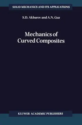 Guz / Akbarov |  Mechanics of Curved Composites | Buch |  Sack Fachmedien