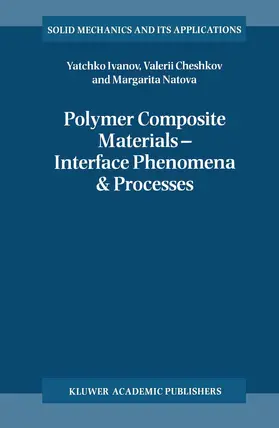 Ivanov / Natova / Cheshkov |  Polymer Composite Materials - Interface Phenomena & Processes | Buch |  Sack Fachmedien
