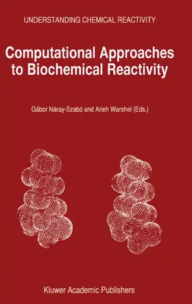 Warshel / Náray-Szabó |  Computational Approaches to Biochemical Reactivity | Buch |  Sack Fachmedien