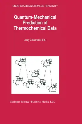 Cioslowski |  Quantum-Mechanical Prediction of Thermochemical Data | Buch |  Sack Fachmedien