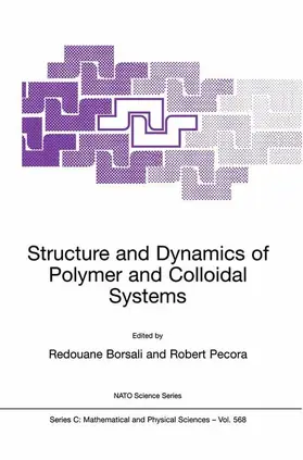 Pecora / Borsali |  Structure and Dynamics of Polymer and Colloidal Systems | Buch |  Sack Fachmedien