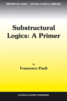 Paoli |  Substructural Logics: A Primer | Buch |  Sack Fachmedien
