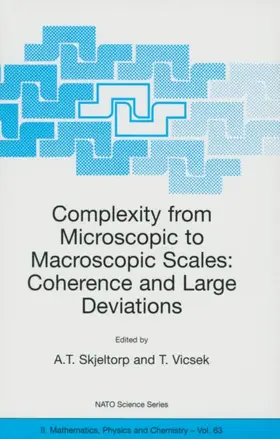 Vicsek / Skjeltorp |  Complexity from Microscopic to Macroscopic Scales: Coherence and Large Deviations | Buch |  Sack Fachmedien