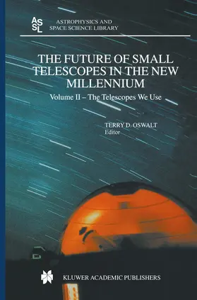 Oswalt |  The Future of Small Telescopes in the New Millennium | Buch |  Sack Fachmedien