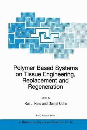 Cohn / Reis |  Polymer Based Systems on Tissue Engineering, Replacement and Regeneration | Buch |  Sack Fachmedien