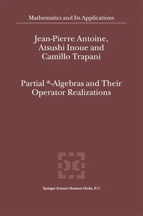 Antoine / Trapani / Inoue |  Partial *- Algebras and Their Operator Realizations | Buch |  Sack Fachmedien
