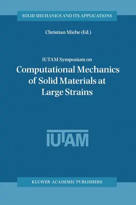 Miehe |  IUTAM Symposium on Computational Mechanics of Solid Materials at Large Strains | Buch |  Sack Fachmedien