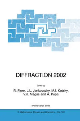 Fiore / Jenkovszky / Papa |  DIFFRACTION 2002: Interpretation of the New Diffractive Phenomena in Quantum Chromodynamics and in the S-Matrix Theory | Buch |  Sack Fachmedien