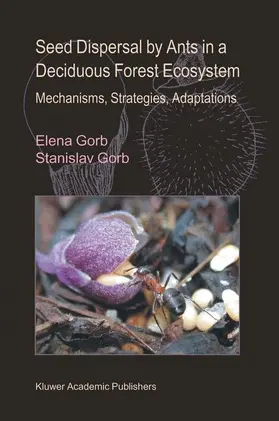 Gorb |  Seed Dispersal by Ants in a Deciduous Forest Ecosystem | Buch |  Sack Fachmedien