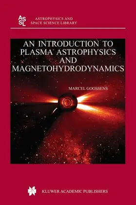 Goossens |  An Introduction to Plasma Astrophysics and Magnetohydrodynamics | Buch |  Sack Fachmedien