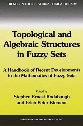 Rodabaugh / Klement |  Topological and Algebraic Structures in Fuzzy Sets | Buch |  Sack Fachmedien