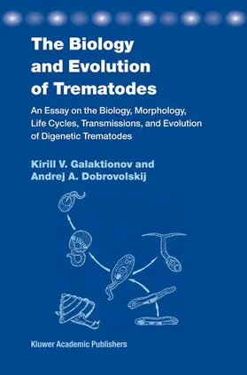 Galaktionov / Dobrovolskij |  The Biology and Evolution of Trematodes | Buch |  Sack Fachmedien