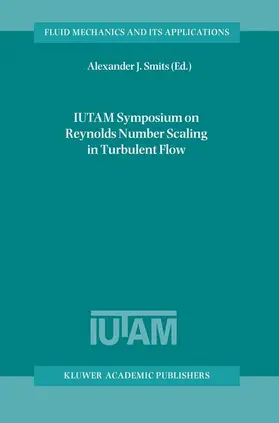 Smits |  IUTAM Symposium on Reynolds Number Scaling in Turbulent Flow | Buch |  Sack Fachmedien