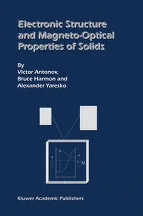 Antonov / Harmon / Yaresko |  Electronic Structure and Magneto-Optical Properties of Solids | eBook | Sack Fachmedien