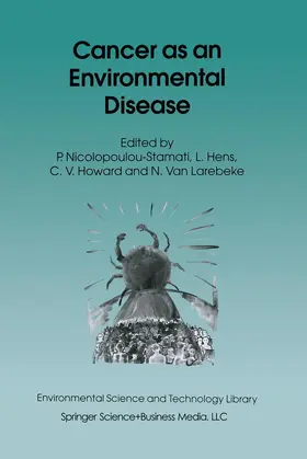 Nicolopoulou-Stamati / Van Larebeke / Hens |  Cancer as an Environmental Disease | Buch |  Sack Fachmedien