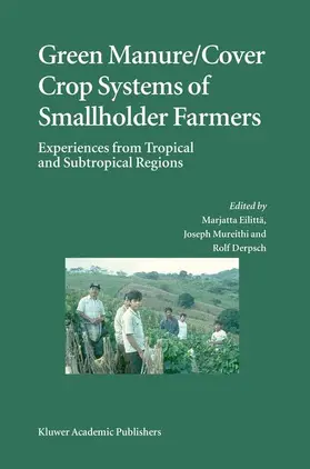 Eilittä / Derpsch / Mureithi |  Green Manure/Cover Crop Systems of Smallholder Farmers | Buch |  Sack Fachmedien