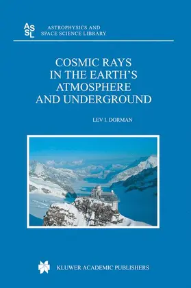 Dorman |  Cosmic Rays in the Earth's Atmosphere and Underground | Buch |  Sack Fachmedien