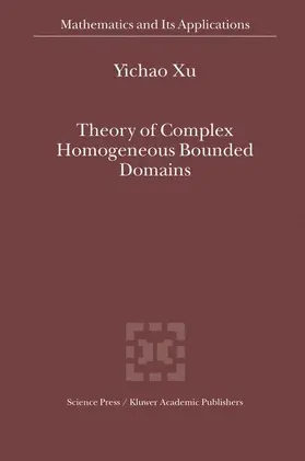 Xu |  Theory of Complex Homogeneous Bounded Domains | Buch |  Sack Fachmedien