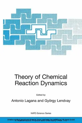 Laganà / Lagana / Lendvay |  Theory of Chemical Reaction Dynamics | eBook | Sack Fachmedien