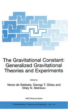 de Sabbata / Gillies / Melnikov |  The Gravitational Constant: Generalized Gravitational Theories and Experiments | eBook | Sack Fachmedien